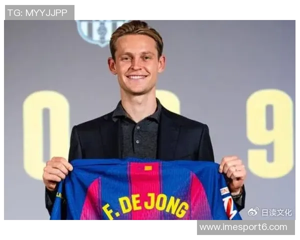 德容与巴萨达成一致续约至2029年6月合同细节已全部谈妥